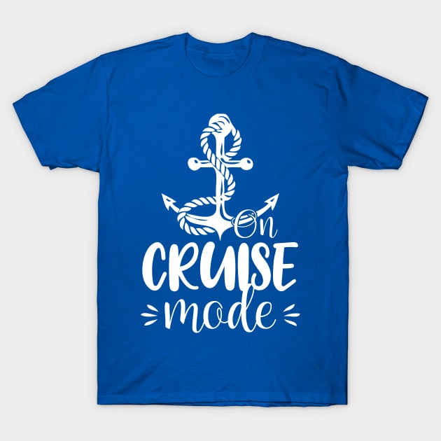 On Cruise mode, Cruise Funny Cruise T-Shirt by chidadesign